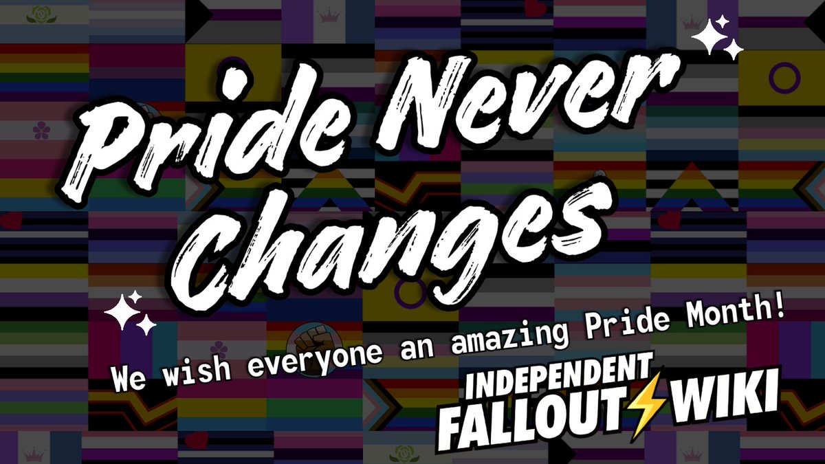 Happy Pride Month from all of us at the Independent Fallout Wiki! LGBTQ+ identity goes beyond just the games we love and celebrating all month long.

We believe pride is fundamental to Fallout and its community! Our LGBTQ staff &amp; our friends invite you to join us in solidarity!