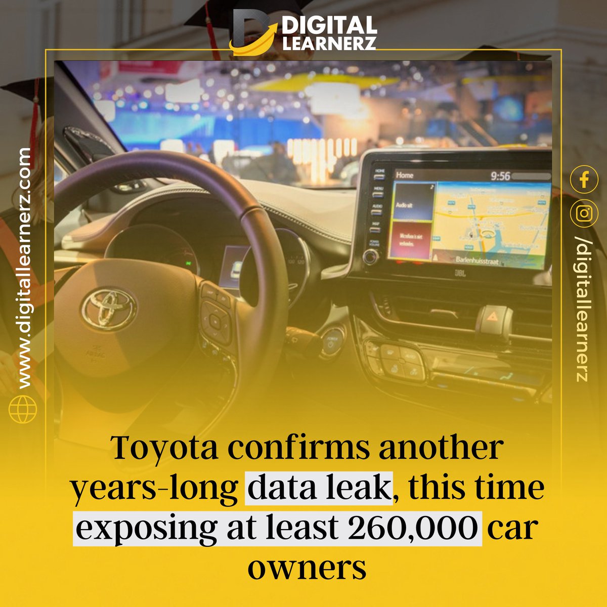 Toyota confirms another years-long data leak, this time exposing at least 260,000 car owners
#Toyota #confirmed #dataleak #exposing #carowners #digitallearnerz