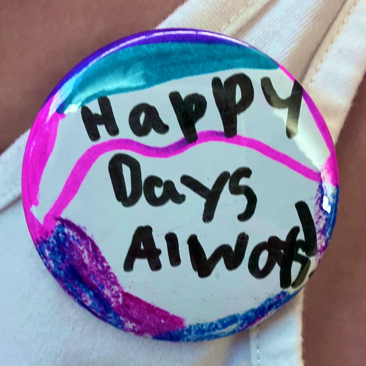 Happy Days Always!! Loved this reminder as our friends today made their very own button. #HHEHighlights
