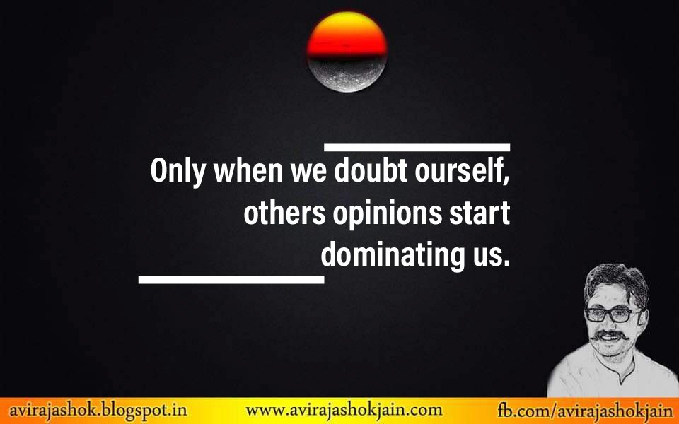 Avirajashokjain's tweet image. We are the one responsible for our domination, no one can dominate us as long us we have absolute belief on ourself. Self-Doubt is the first step towards submissions. 

Pray meditate and get motivate. 

#know_your_true_potential #know_your_potential #avirajashokjain #lifecoach