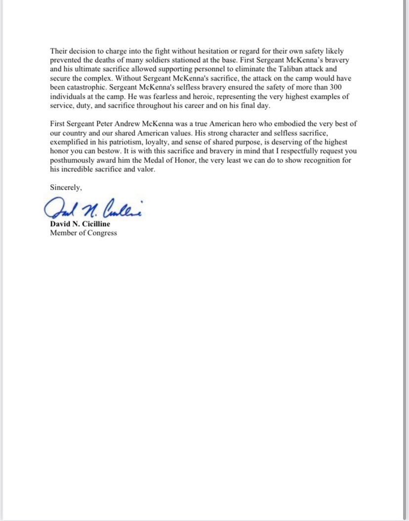 Congressman David N. Cicilline (@repcicilline) on Twitter photo My last letter as a Member of Congress was sent to <a href="/POTUS/">President Donald J. Trump</a> tonight, urging him to award the Medal of Honor posthumously to Rhode Islander First Sergeant Peter Andrew McKenna.
He is a true American hero who embodied the very best of our country and our shared American values. My last letter as a Member of Congress was sent to <a href="/POTUS/">President Donald J. Trump</a> tonight, urging him to award the Medal of Honor posthumously to Rhode Islander First Sergeant Peter Andrew McKenna.
He is a true American hero who embodied the very best of our country and our shared American values.