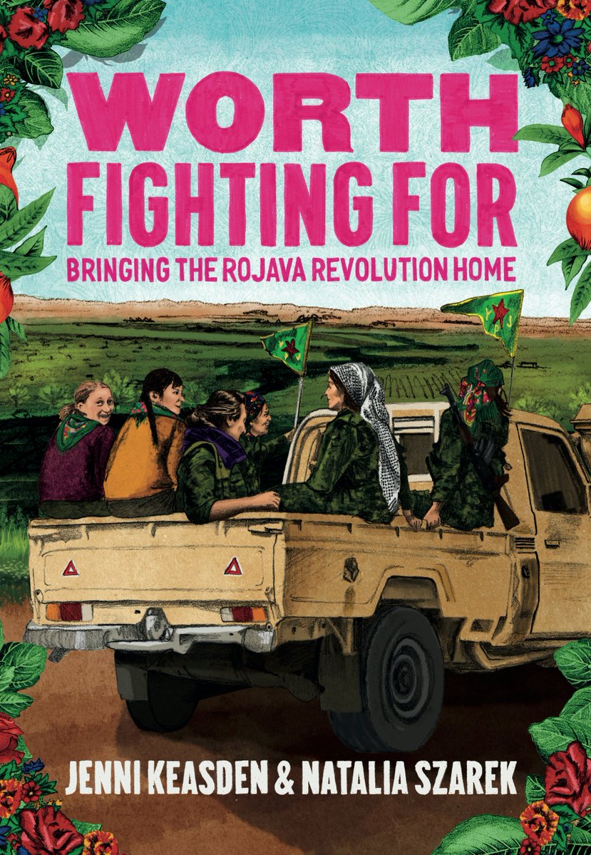 Check out our gorgeous new book, Worth Fighting For.. Bringing the Rojava revolution home. by Jenni Keasden and Natalia Szarek, activedistributionshop.org/shop/books/543…