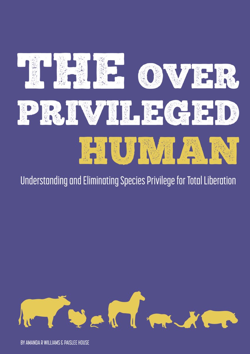 Also hot off the press is The Overprivileged Human, Understanding and Eliminating Species Privilege for Total Liberation. By Amanda R Williams and Paislee House. activedistributionshop.org/shop/books/543…