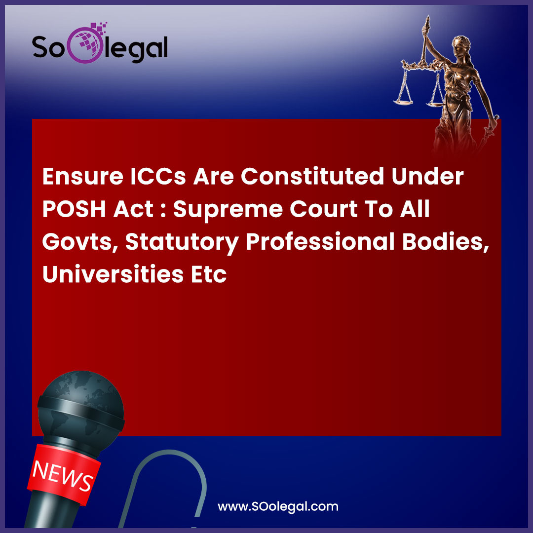 Soo_Legal's tweet photo. Ensure ICCs Are Constituted Under POSH Act : Supreme Court To All Govts, Statutory Professional Bodies, Universities Etc.

For further information, refer to this News Report By @Soo_Legal (https://t.co/h1D4iCnGpU).

#ICC #Ensure #constituted #underact #POSHAct #SupremeCourt https://t.co/oyNiFNxaov