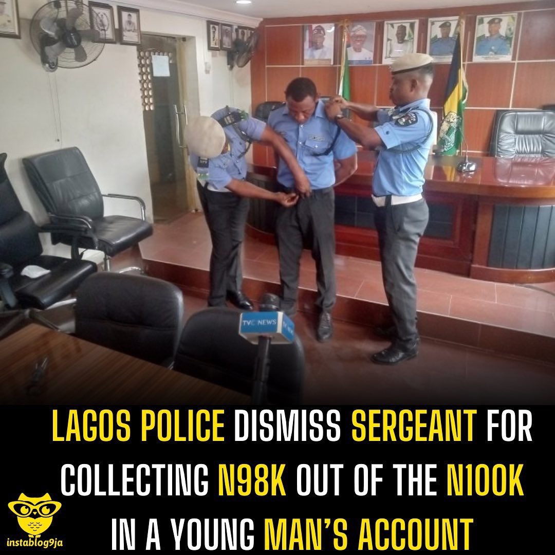 instablog9ja's tweet photo. Lagos Police dismiss sergeant for collecting N98k out of the N100k in a young man’s account

The Lagos State Police Command has dismissed a sergeant, identified as Ekpo Shinuyere, for allegedly ext%rting a man of N98,000 https://t.co/9oiOpKW8oo