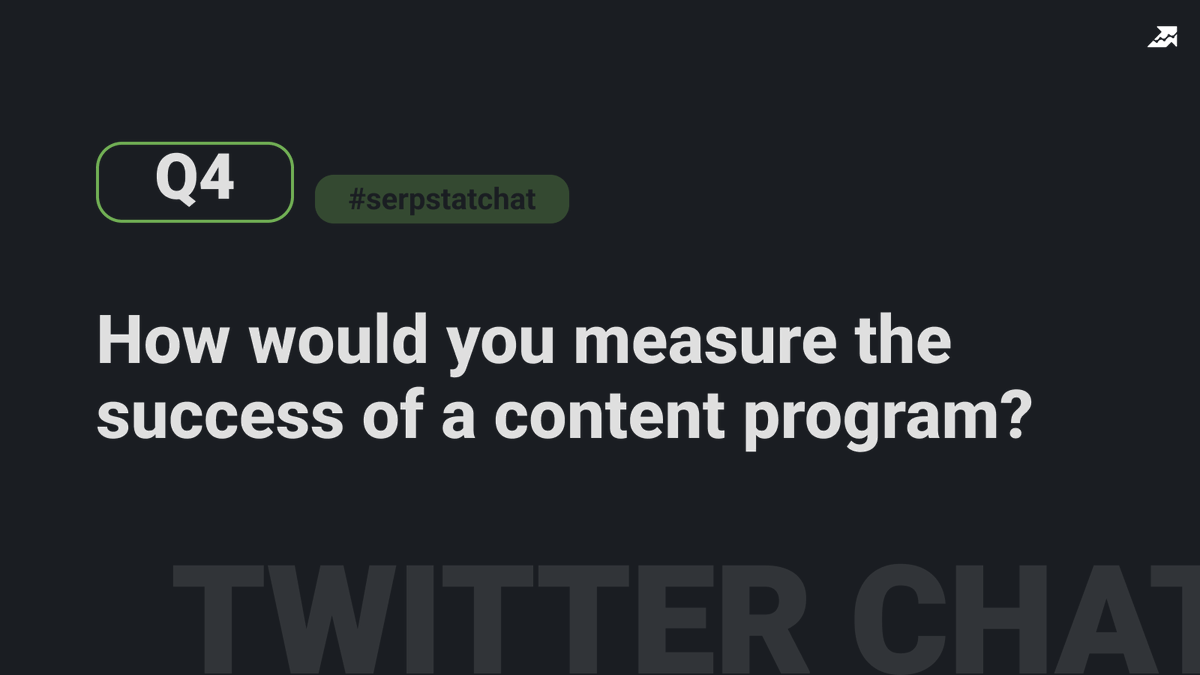Q4: How would you measure the success of a content program?
#serpstat_chat