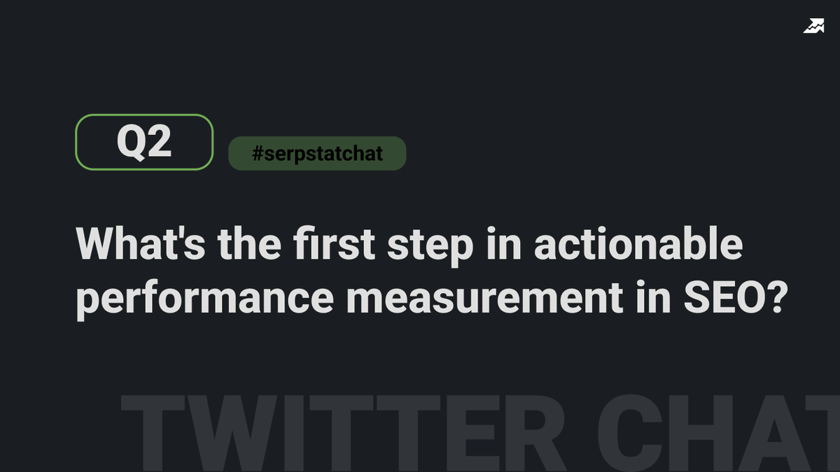 Q2: What's the first step in actionable performance measurement in SEO?
#serpstat_chat
