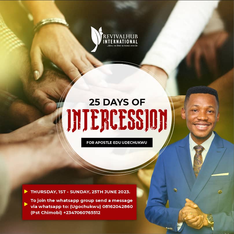 We covet the Intercession of the Body of Christ.

Join us in 25 Days of Intercession leading up to the Birthday Apostle Edu Udechukwu.

Check flyer for details...