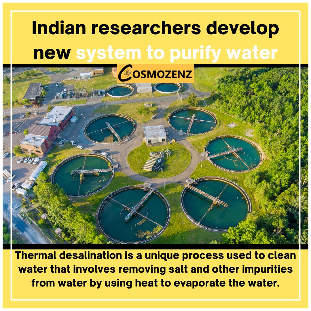 Thermal desalination is a unique process used to clean water that involves removing salt and other impurities

Follow: @cosmozenz

#india #research #waterpurify #water #latestupdate #scienceandtechnology #explore #instadailynews #cosmozenz #Earth #news #tech #explore #news