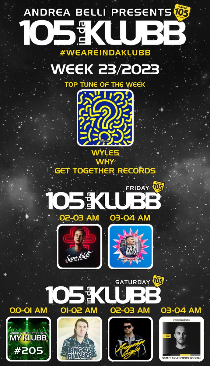 #105INDAKLUBB
LINE UP WEEK 23/2023

#TOPTUNE OF THE WEEK
#wyles
Why
@GetTogetherRecs
➖
LINE UP DJs
➖
@SamFeldtMusic
@solardomusic
@andreabellidj
@bingoplayers
@FrankyRizardo
@GarethColeMusi1
➖
#WEAREINDAKLUBB 
#playitloud 
#MYKLUBB 
@Radio105