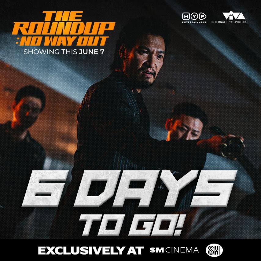 6 DAYS TO GO for an action-packed Korean film!

'THE ROUND UP: NO WAY OUT'. Starring Ma Dong-Seok, Lee Beom-Soo, Kim Min-Jae, Lee Joon-Hyuk, and Munetaka Aoki.

Exclusively on SM Cinemas this June 7!