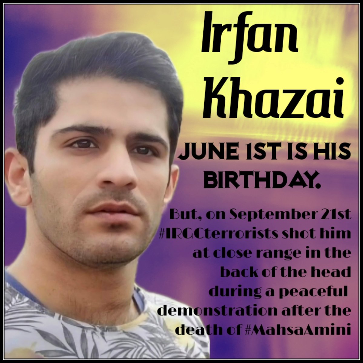#IrfanKhazai His 31st birthday is June 1, 2023. He was unjustly executed in September during #MahsaAmini demonstrations. 
#عرفان_خزایی