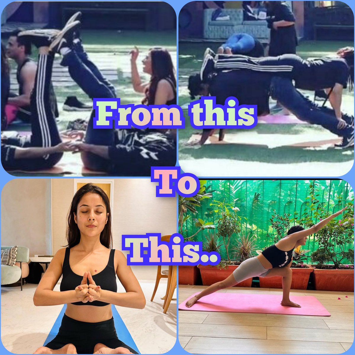 From this to now... 
We have come a long way and how.... 

Yoga se sab hoga...
Phir kabhi na kehna naa hoga... 

#SidharthShukla
#ShehnaazGill
#SidNaaz