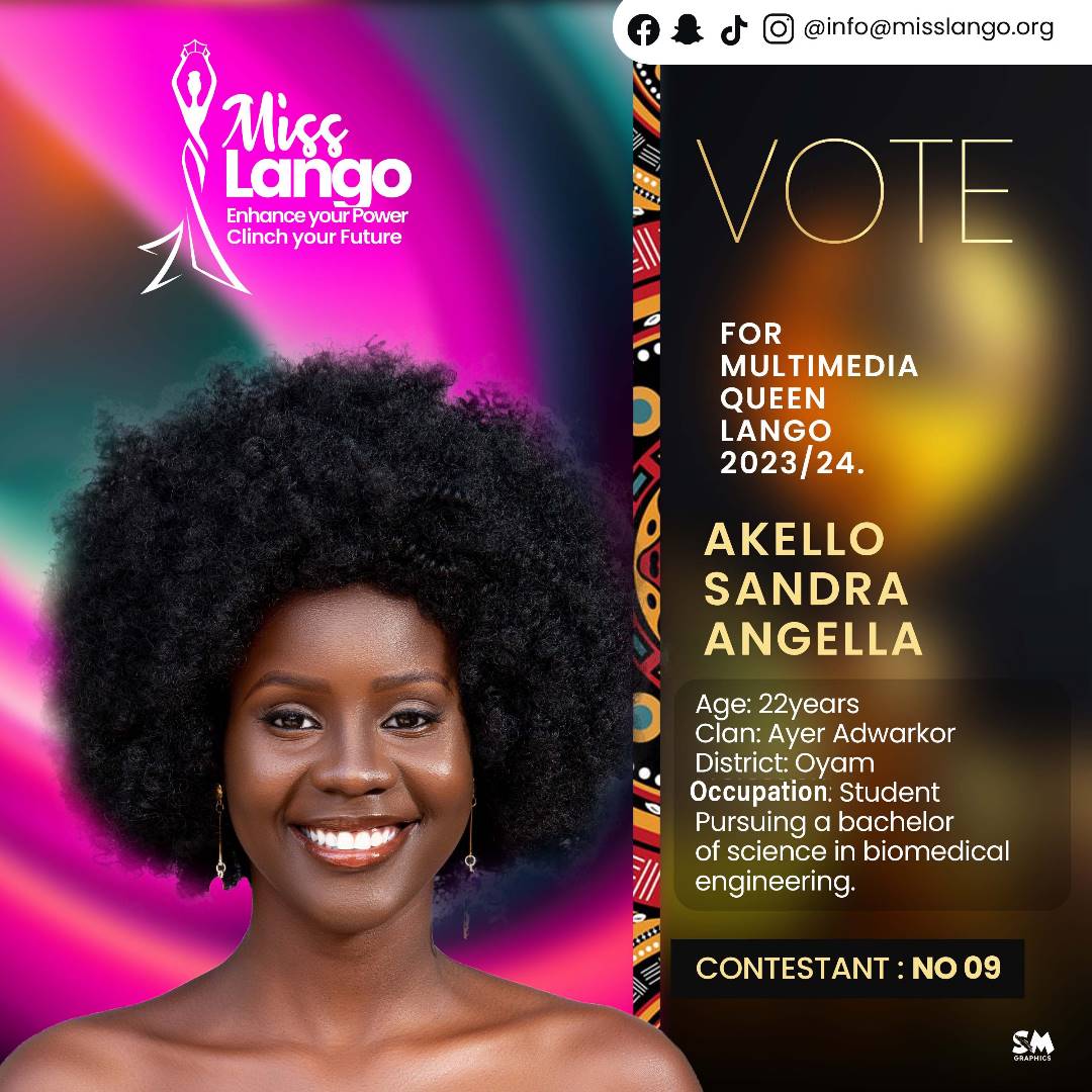 UNVEILING MISS LANGO 2023/24 CONTESTANT NO.9
NAME. AKELLO SANDRA ANGELLA 
AGE.    22YEARS OLD
CLAN.  AYER ADWARKORI
DISTRICT.   OYAM
EDUCATION/OCCUPATION. STUDENT, PURSUING A BACHELOR OF SCIENCE IN BIOMEDICAL ENGINEERING.
VOTE BY LIKING, COMMENTING HER NAME AND SHARING THIS POST.