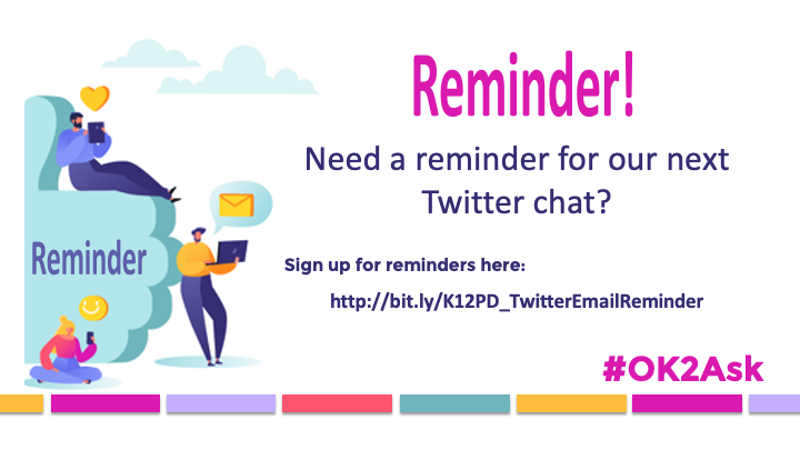 Need a reminder for our next Twitter chat? Sign up here: bit.ly/K12PD_TwitterE…  

#OK2Ask 
#TeachersFirst
#edtechchat 
#edtech 
#teachertwitter 
#eduTwitter