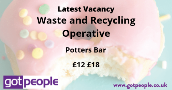 Get in touch! Waste and Recycling Operative, £12 £18 per hour + USD - #PottersBar.