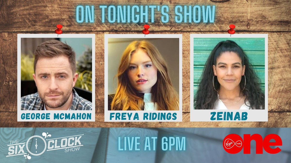Check out our line-up for this evening’s Six O’Clock Show! @georgeymac – Actor 🎭 @FreyaRidings – Singer 🎤 @zeinabofficial – Our Streaming Queen 👑 Live at 6pm on Virgin Media One #SixVMTV