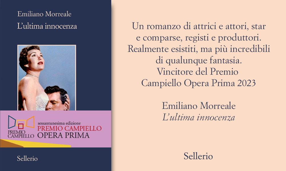 sellerioeditore's tweet image. Storie vere ma più incredibili di qualsiasi fantasia. Ne L'ultima innocenza di #EmilianoMorreale c'è il #cinema, c'è la storia, c'è la guerra, c'è Palermo.
Vincitore del @PremioCampiello #OperaPrima 2023 vi aspetta in libreria.