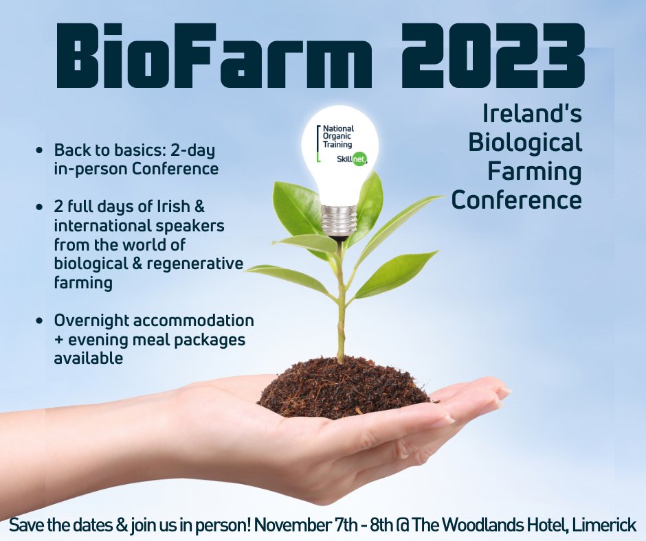 NatOrgSkill's tweet photo. BioFarm is back! Tickets on sale now for Ireland's Biological Farming Conference - November 7th & 8th in Adare, Co Limerick. Full in-person tickets available as well as overnight B&B + evening meal packages. Go to https://t.co/aewAfLYOZg for info! #BioFarm23 https://t.co/1zAFXqsbht
