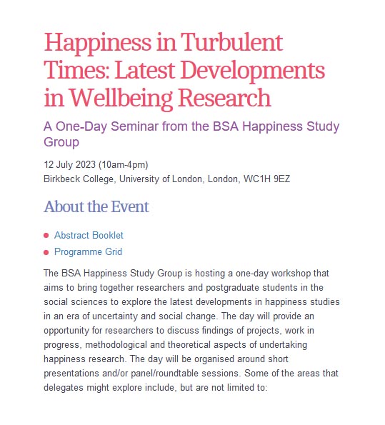 Last chance! Book now for ‘Happiness in Turbulent Times: Latest Developments in Wellbeing Research’ a seminar from the BSA Happiness Study Group, 12 July, Birkbeck College. Deadline FRIDAY 2 June tinyurl.com/mr2c55zb