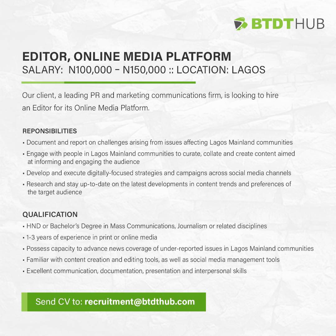BTDT Hub on Twitter: "Vacancy 🇳🇬 Job Title: Editor, Media Platform Location: Lagos Salary: N100,000 - Experience: 1-3 years experience in print and online media Qualified? Send your CV