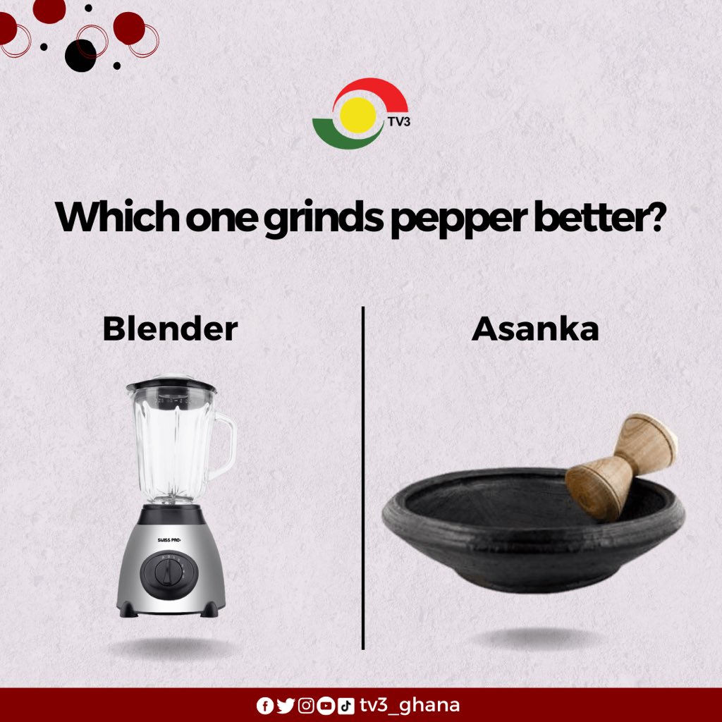 tv3_ghana's tweet photo. Are you a blender person or an Asanka person? 🌶️ 

#TV3GH https://t.co/UUsd4jIBBu
