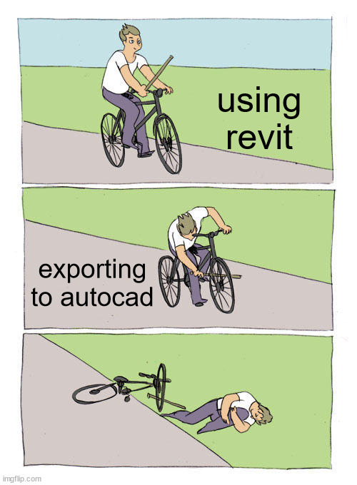 Happens every time 😅 

#Memes #Revit #AutoCAD