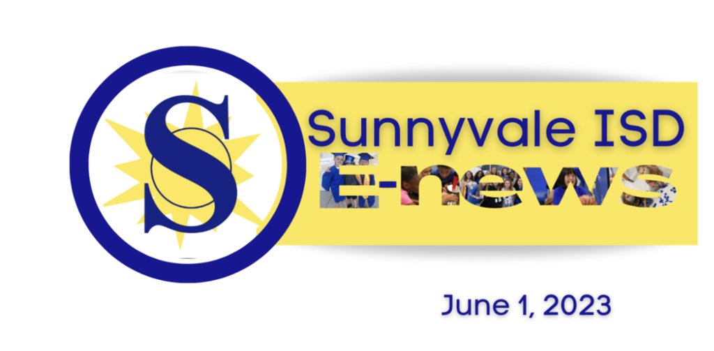 Sunnyvale ISD E-News, June 1, 2023: smore.com/79ruz