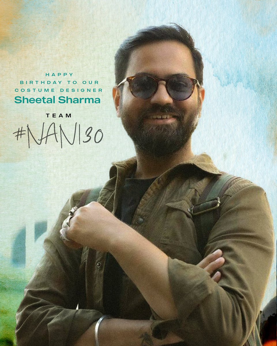 Happy birthday to the remarkable costume designer, @MrSheetalsharma , from Team #Nani30!