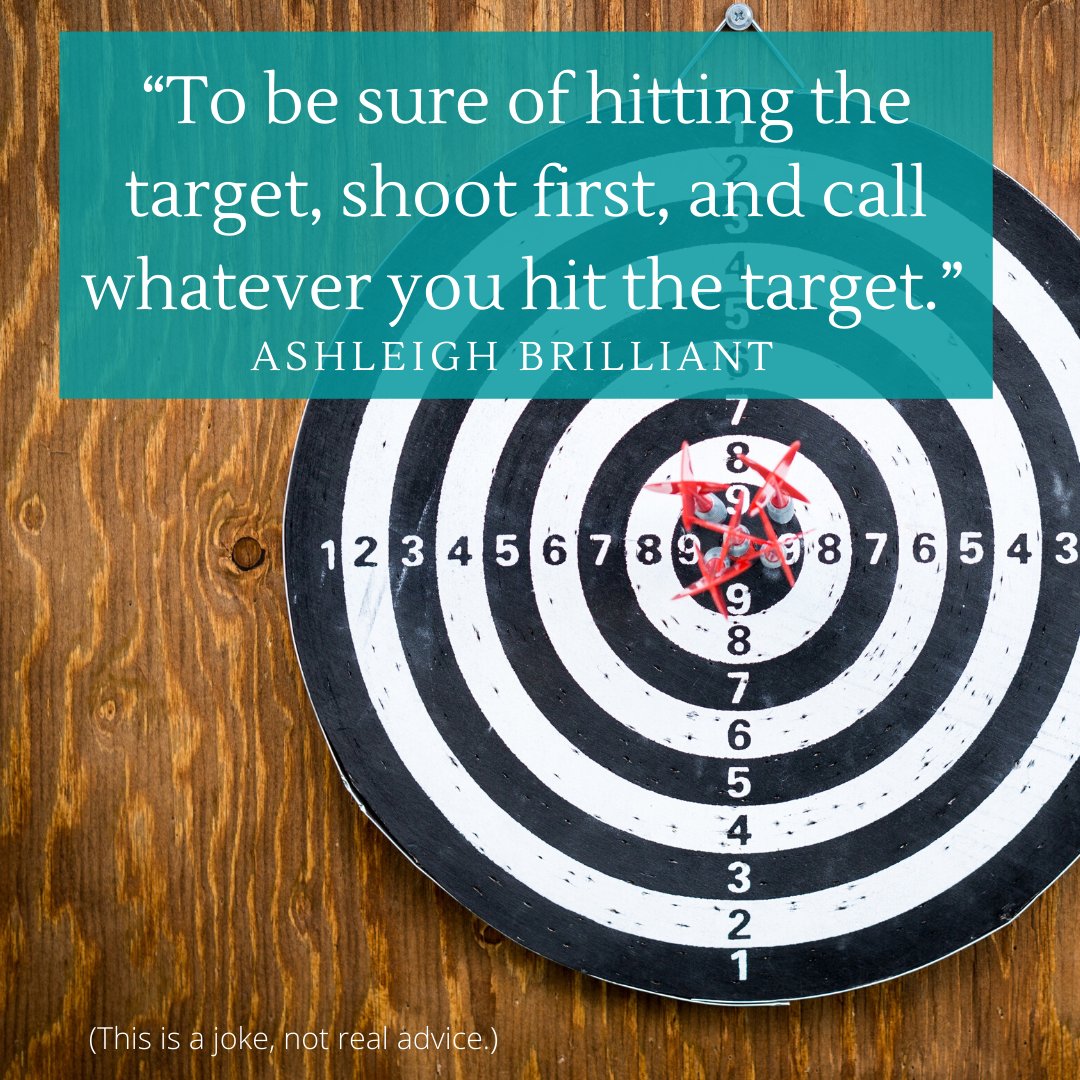 “To be sure of hitting the target, shoot first, and call whatever you hit the target.”
— Ashleigh Brilliant

#notadvice    #justajoke    #LOL    #laugh    #LOLmemes    #funny