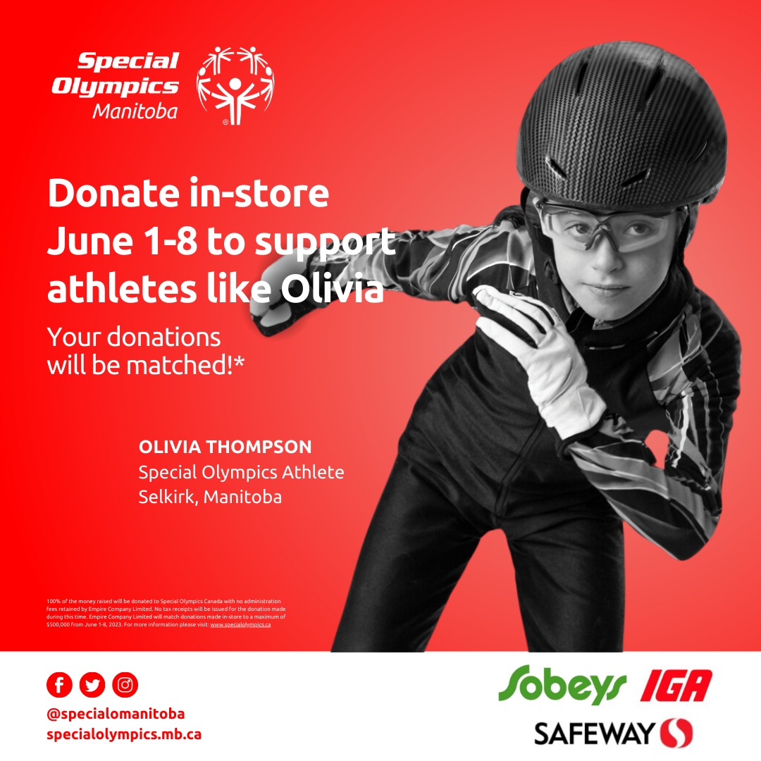 From June 1-8, visit your local <a href="/sobeys/">Sobeys</a>, @safewaycanada, and IGA to donate in-store and have your donation matched!

Your donation will support special Olympics athletes like Olive and create more inclusive communities across Canada.