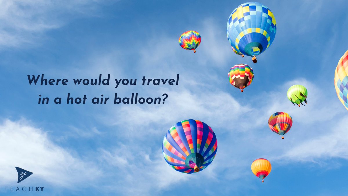 It’s National Hot Air Balloon Day!
Where would you travel in a hot air balloon? #GoTeachKY