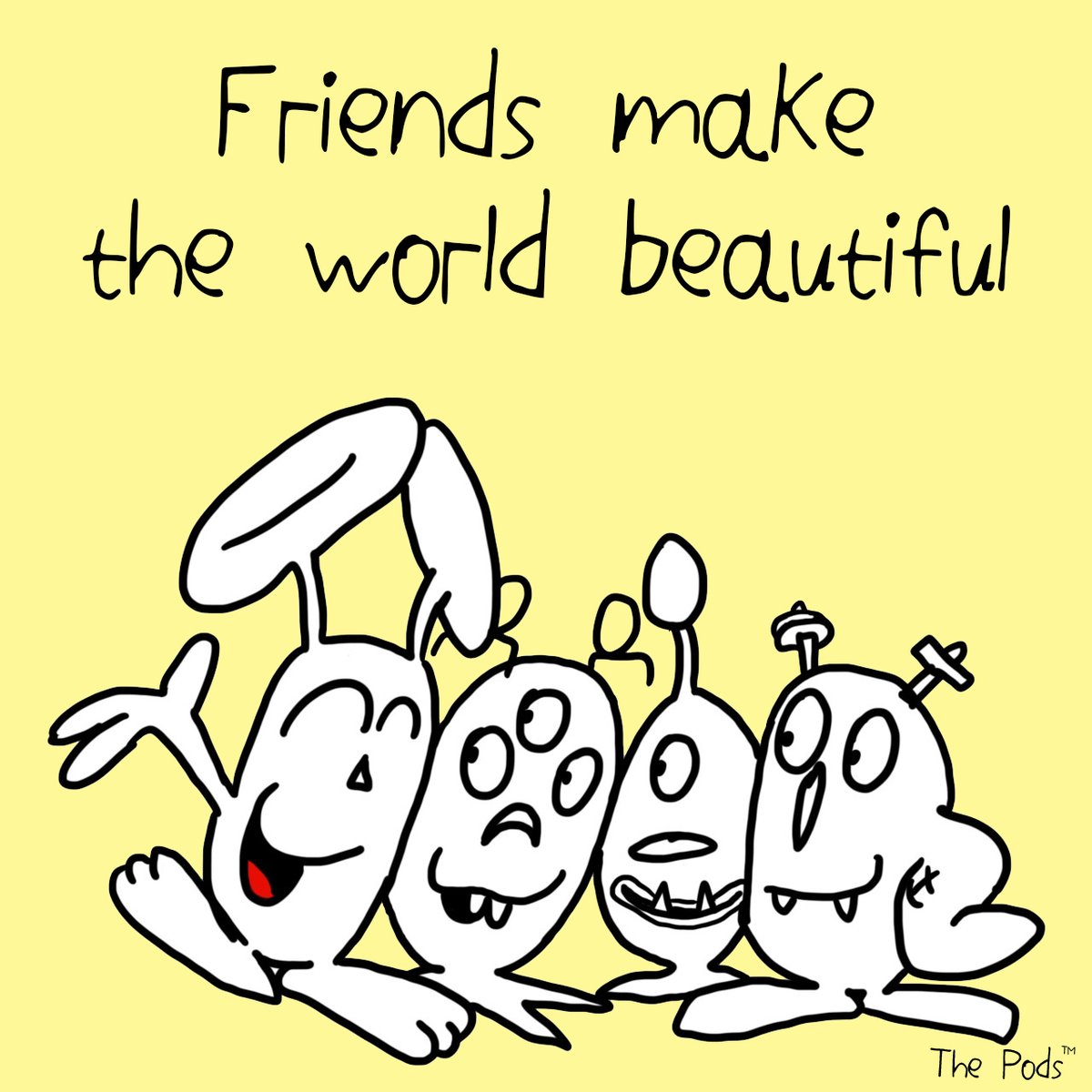 To all our friends...
#friends #friendship #bff #besties #weloveourfriends #instafriend #instafriends #meetthepods #thepods #bunnypod #scaredypod #snappypod #musclepod #autisticartist #autism #cartoon #quote #quoteoftheday #quotes #friendquote #friendshipquote