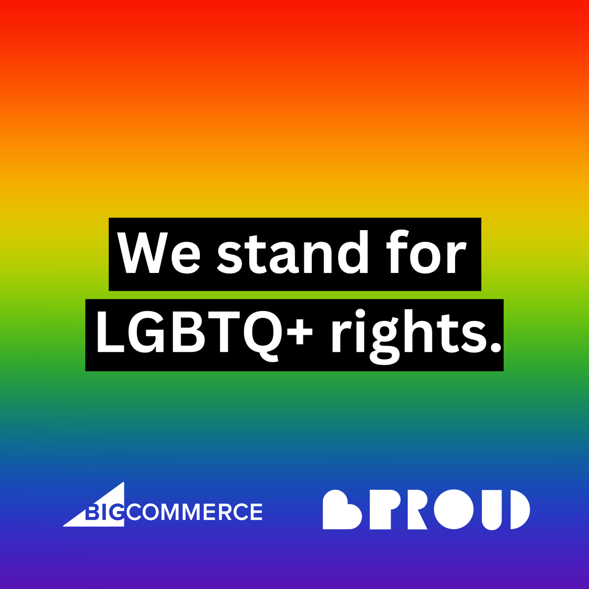 Happy #PrideMonth! 

Now, more than ever, BigCommerce stands in support of LGBTQ+ people and human rights for all.

We’re proud to celebrate the history, achievements, joy, and continued activism with our LGBTQ+ teammates, families and communities.