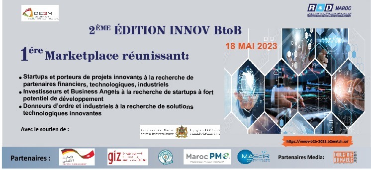 Le CE3M et R&amp;DMaroc ont organisé, le 18Mai2023,en ligne,la 2ème édition«INNOVB2B», avec le soutien du MIC,de l’Agence de Coopération Internationale Allemande GIZ,et l'appui de Tamwilcom.Cette édition de«INNOVB2B»a tenu toutes sespromesses:60rencontres virtuelles ontété organisées