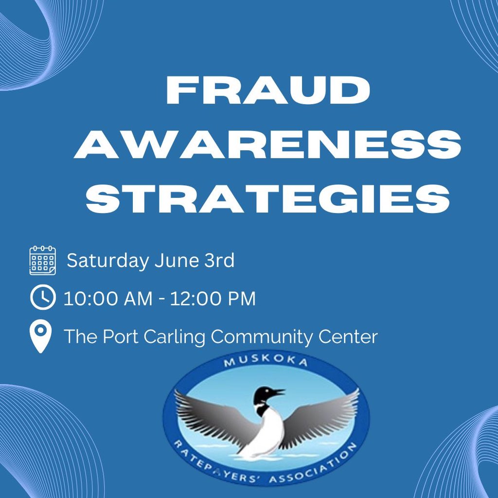 Learn about fraud awareness stragies presented by the Anti-Fraud Centre at the Port Carling Community Centre on June 3 at 10am hosted by the Muskoka Ratepayers' Association. Meeting is open to all. Stay informed and stay safe. #fraudawareness #muskokalakes