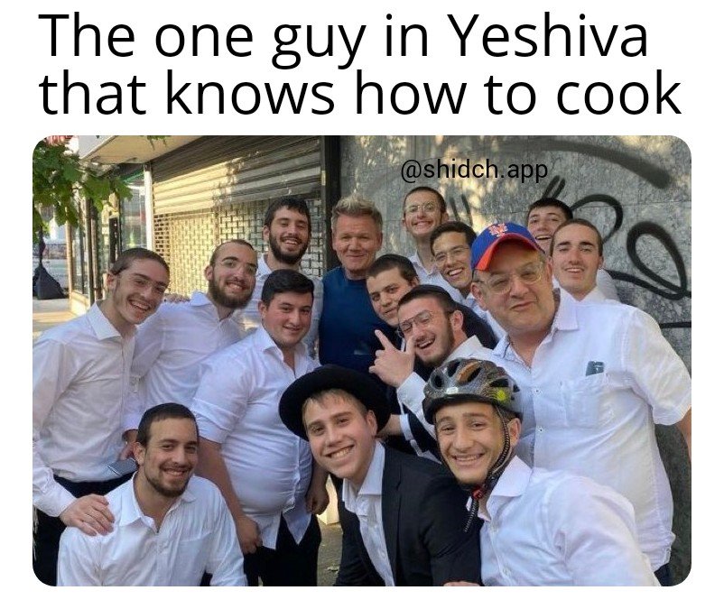 RT @FrumTikTok: Can we pitch Netflix on a Gordon Ramsay yeshiva cooking show?

@ShidchApp https://t.co/opgzR1t8uT