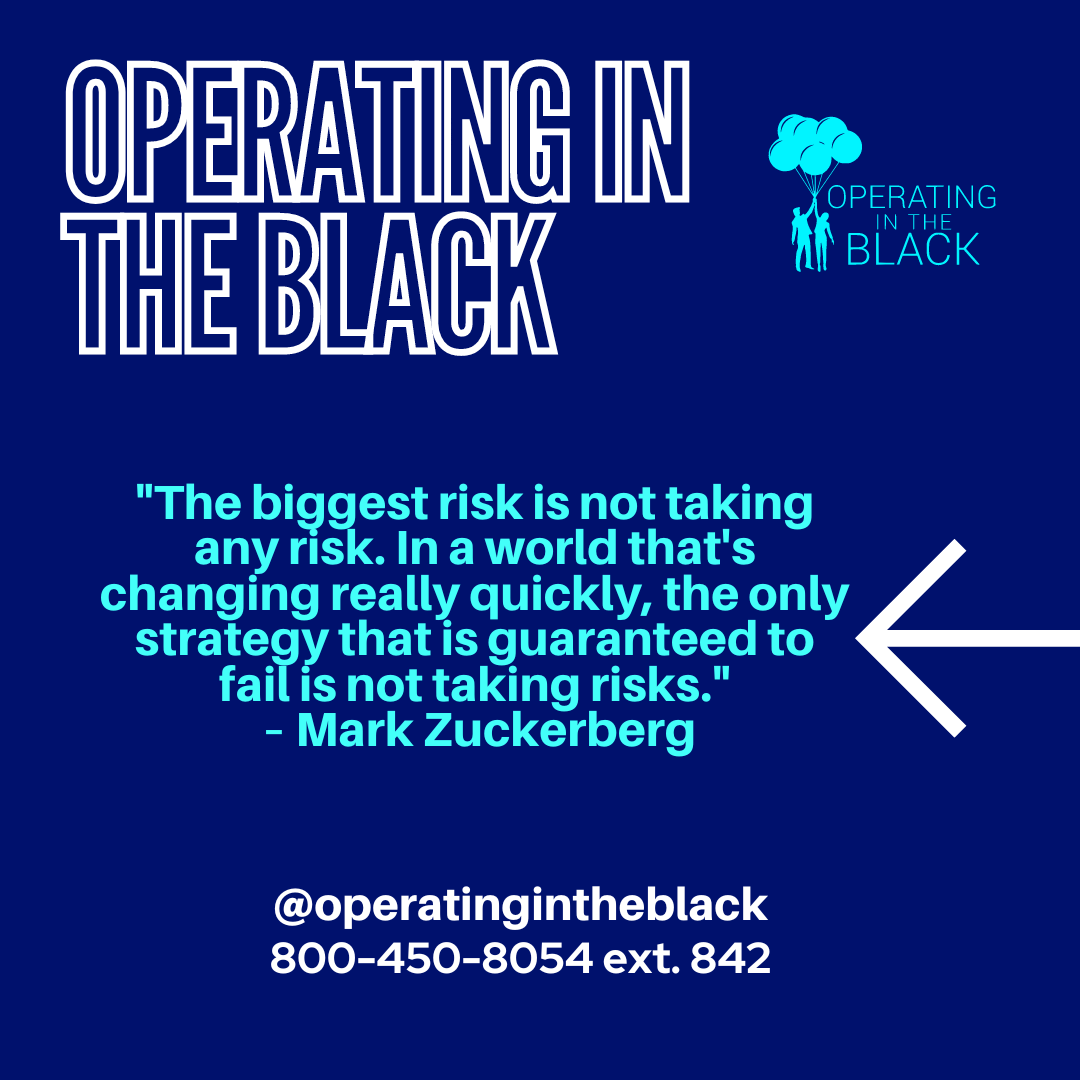 OperatingB's tweet image. "The biggest risk is not taking any risk. In a world that's changing really quickly, the only strategy that is guaranteed to fail is not taking risks." – Mark Zuckerberg. Give Operating In The Black a today! #SimpleApplication #FinancingMadeEasy #funding #blackbusiness