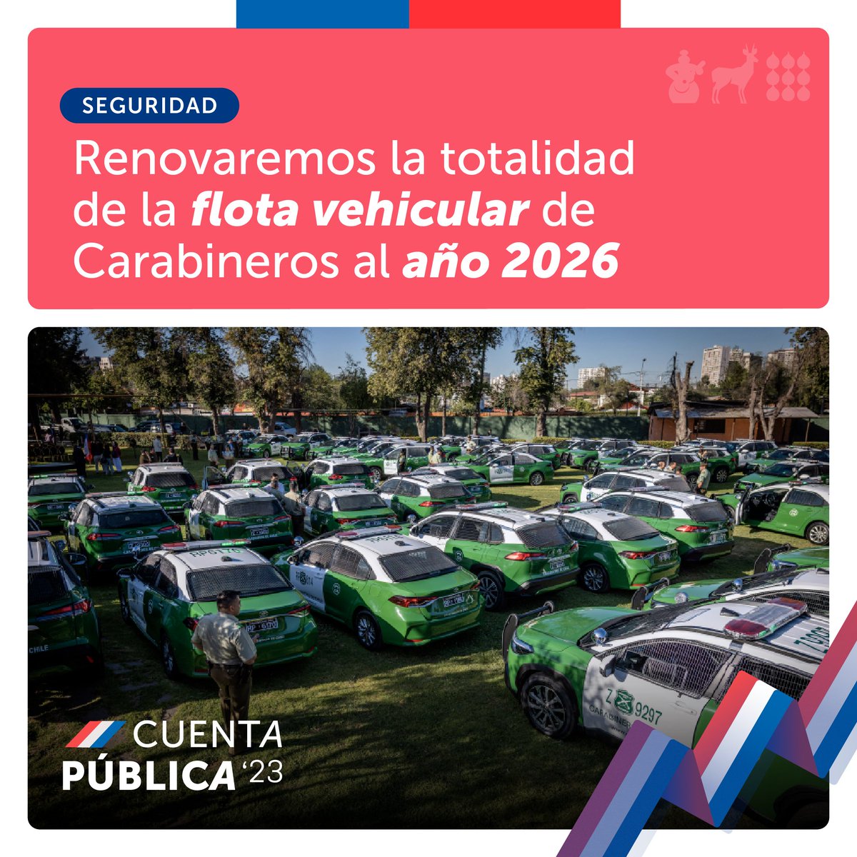 En la #CuentaPública2023 reafirmamos nuestro compromiso por #MásSeguridad 🇨🇱 A la fecha, hemos entregado 647 vehículos a Carabineros y terminaremos este año con 1.701 nuevos vehículos comprados. Estamos #PresentesPorChile, dando más y mejor equipamiento a nuestras policías.
