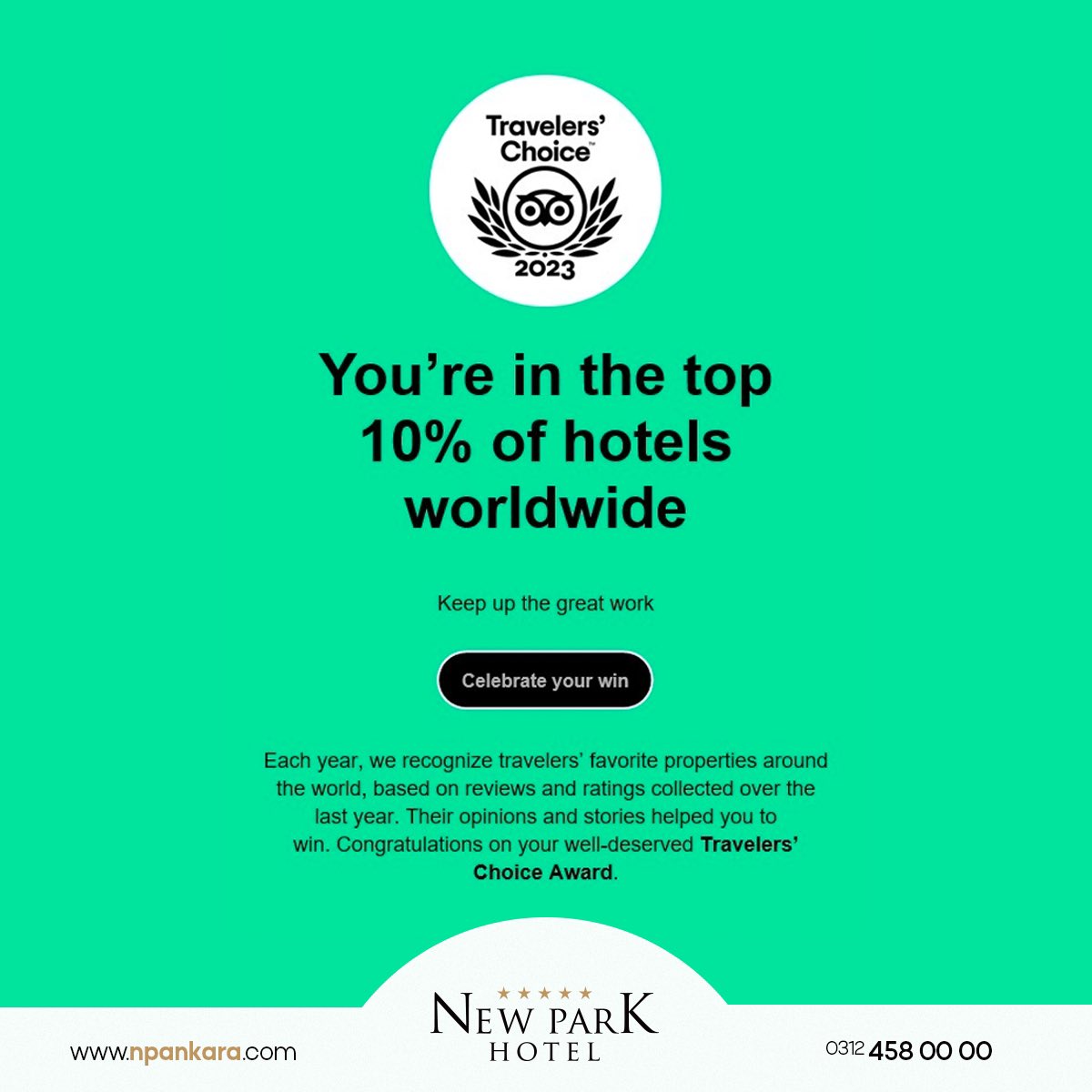 New Park Hotel olarak TripAdvisor gezginlerinden gelen yorumlara göre dünya sıralamasında %10'luk dilime girdik. Konaklamalarında bizi tercih eden ve değerli yorumları ile bize destek olan tüm misafirlerimize teşekkür ederiz.