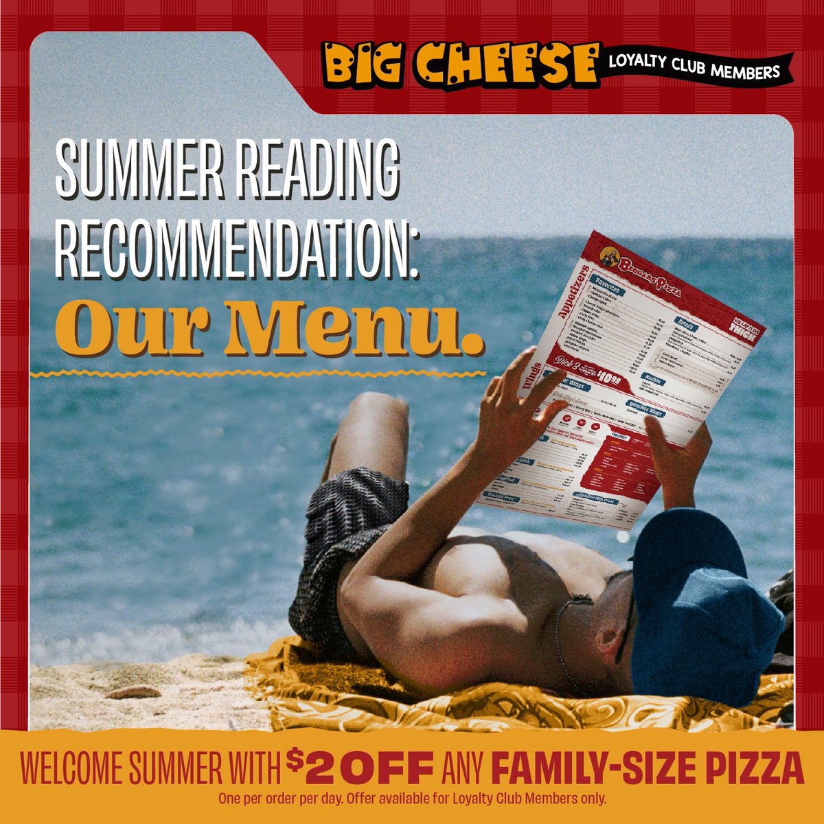 The sun is out. You’ve dusted off your flip flops. Packing school lunches is a distant memory. Big Cheese Loyalty members can fill those long summer days with $2 off any family-size pizza throughout the month of June.