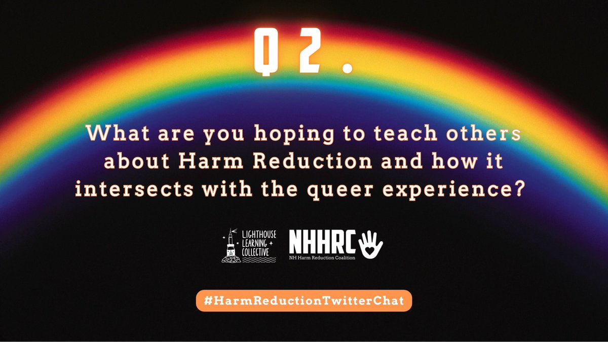 Q2. What are you hoping to teach others about Harm Reduction and how it intersects with the queer experience? 

#HarmReductionTwitterChat