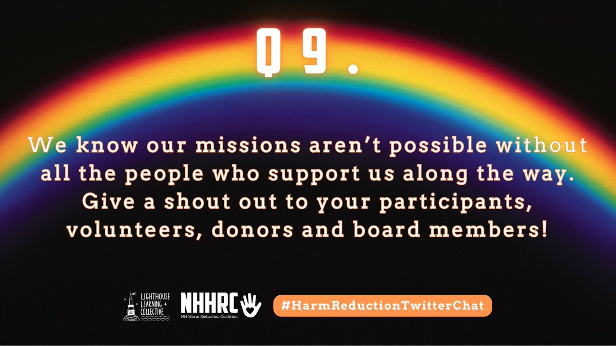 Q9. We know our missions aren’t possible without all the people who support us along the way. Give a shout out to your participants, volunteers, donors and board members! 

#HarmReductionTwitterChat