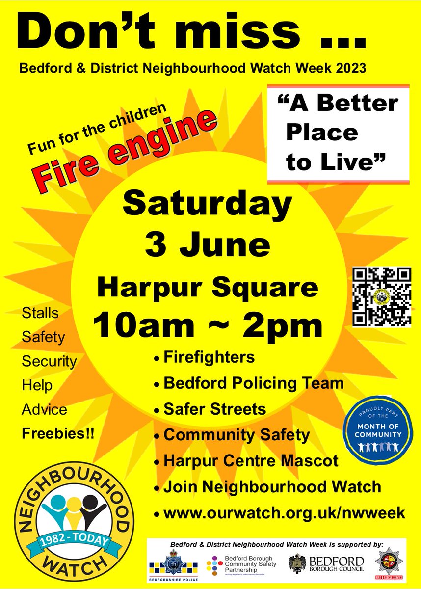 This Saturday, 3 June, come to <a href="/BedfordNW/">Bedford Neighbourhood Watch</a> event Harpur Square Bedford, 10 – 2pm. Browse the stalls, speak with <a href="/N_Watch/">Neighbourhood Watch</a> volunteers, <a href="/Bedsfire/">Beds Fire and Rescue</a> firefighters, @Northbedspolice, <a href="/safer_bedford/">SaferBedford</a> and free giveaways. Family event - fire engine, police car, Harpur Centre mascot for kids.
