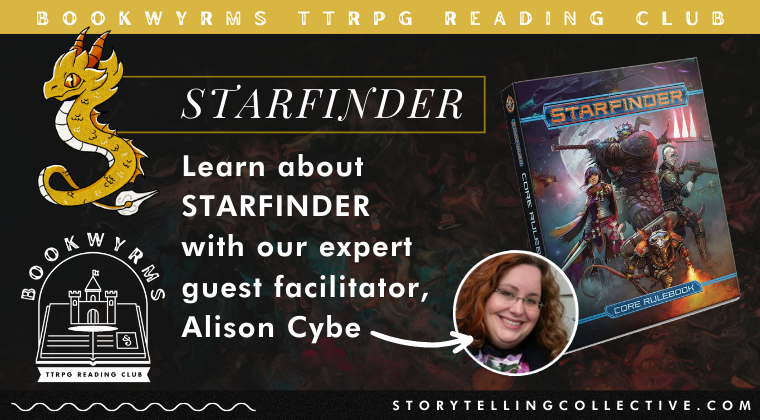 Our June Bookwyrms read is STARFINDER! Join our #ttRPG reading club and learn how to think like a game designer. Starfinder has a community content program <a href="/PF_Infinite/">PathfinderInfinite</a> so it's the perfect time to learn about it with our guest expert <a href="/AlisonCybe/">Ali Cybe</a>!

➡️storytellingcollective.com/bundles/bookwy…