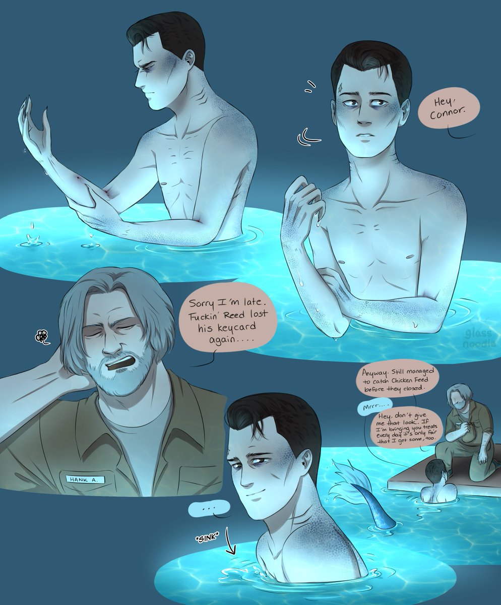 [lab merman AU pt 6]
Connor tries not to look at the scars left by Kamski’s experiments, but sometimes he can’t help it.
Luckily, Hank has been proving a very effective distraction these past 2 months, though Connor is careful to hide the worst of his injuries from him. 
#hankcon