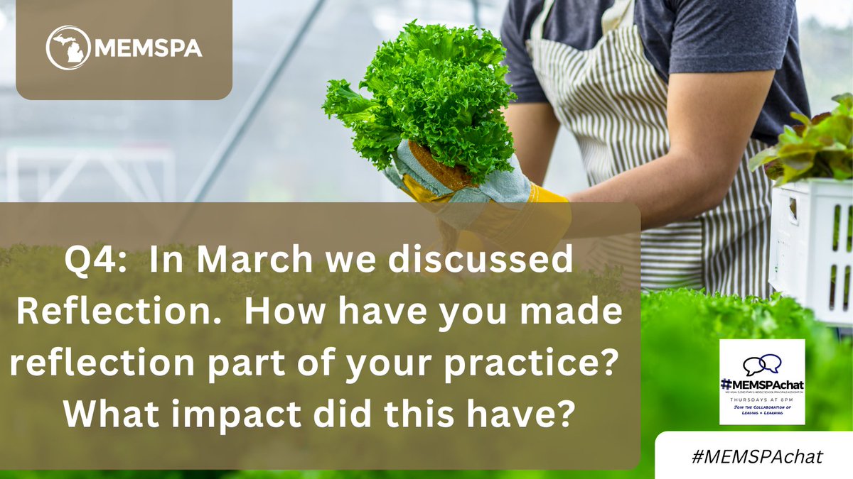Q4: In March we discussed Reflection. How have you made reflection part of your practice? What impact did this have? #MEMSPAchat