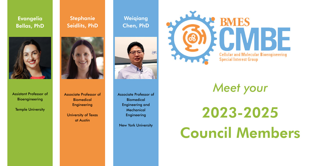 Meet the New 2023-2025 Council Members for @CMBE_BMES These new leaders will help grow the CMBE-SIG as the leading society of cellular molecular bioengineering! Welcome to the CMBE-SIG leadership team. @BellasFATLab, @seidlits & Weiqiang Chen @NyuBme