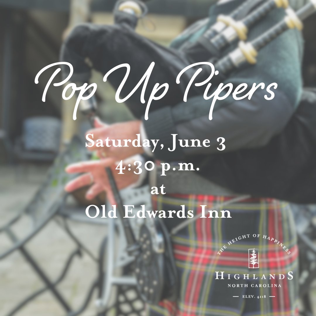 Catch the Pop Up Pipers at Old Edwards Inn Saturday at 4:30 p.m. 🎶  Don't miss them!!

#heightofhappiness #visithighlandsnc #highlandsnc #visitnc #828isgreat #mountaintown #westernnorthcarolina #mountainlife #mountainair #discovernc #explorenc #blueridgemountains