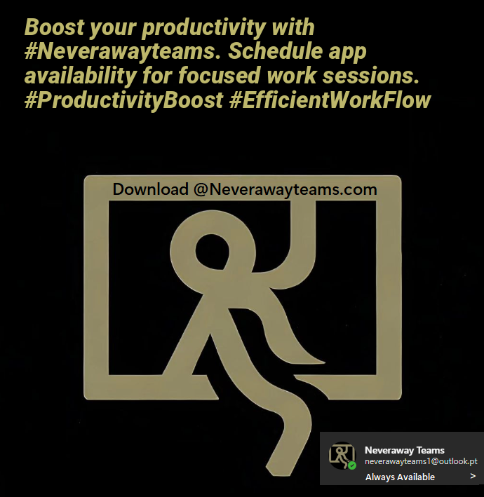 Boost your productivity with #Neverawayteams. Schedule app availability for focused work sessions. #ProductivityBoost #EfficientWorkFlow